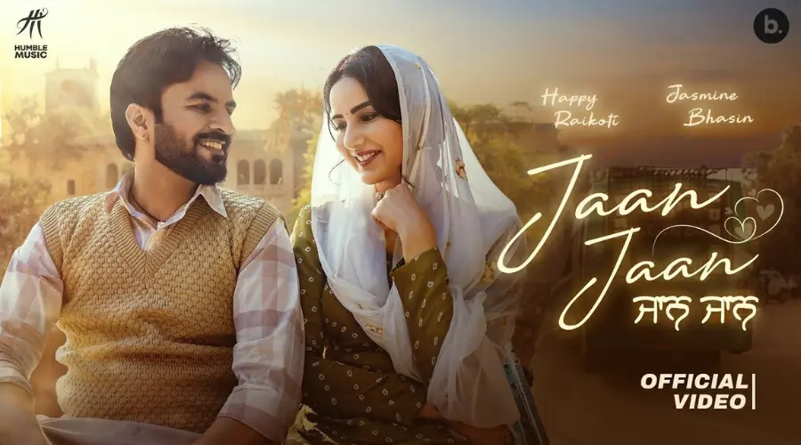 Jaan Jaan Lyrics – Happy Raikoti & Jasmine Bhasin