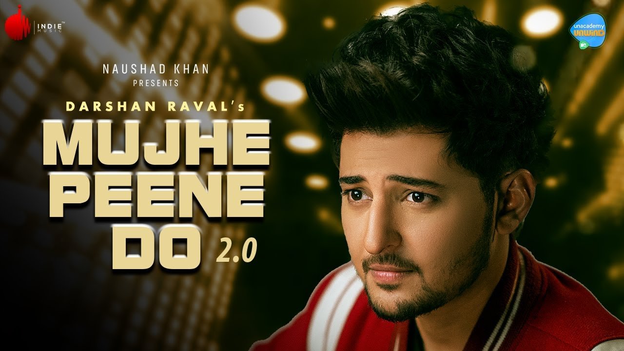 Mujhe Peene Do 2.0 – Darshan Raval
